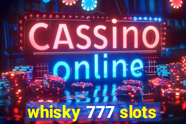 whisky 777 slots